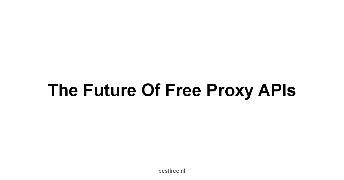 The Future of Free Proxy APIs