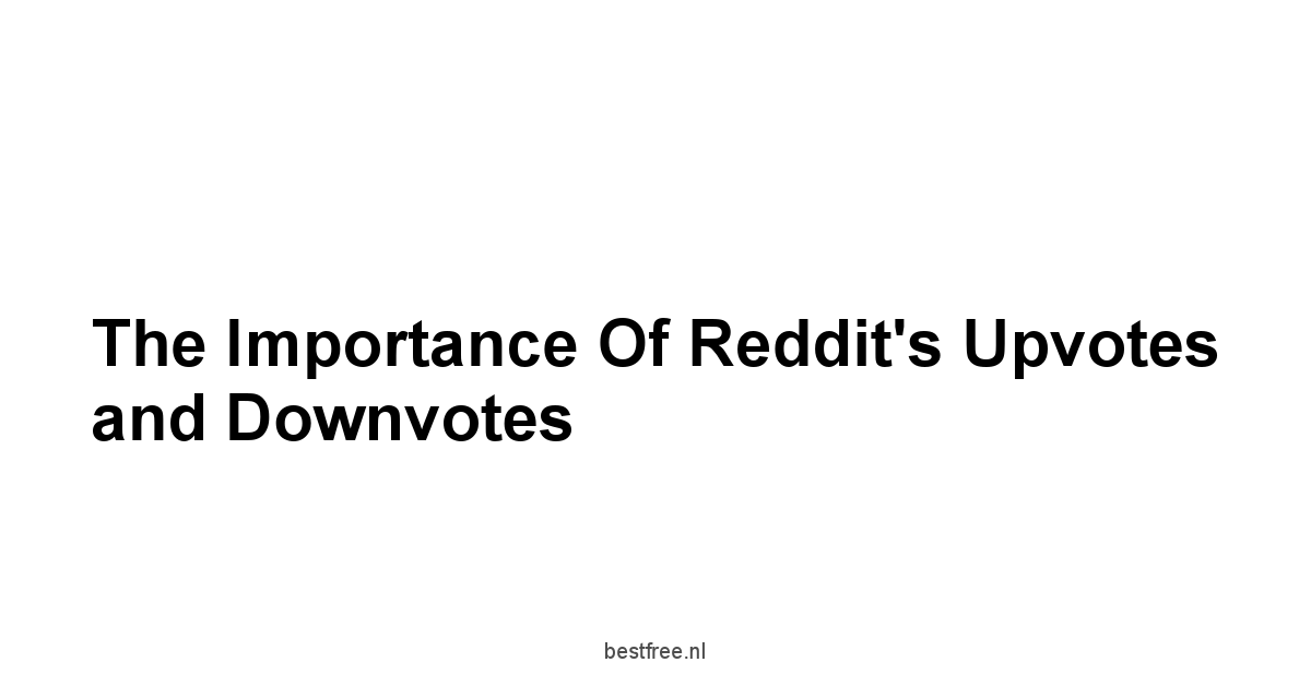 The Importance of Reddit's Upvotes and Downvotes