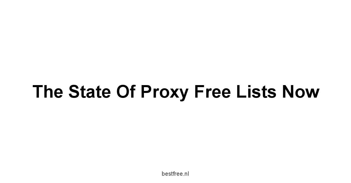 The State of Proxy Free Lists Now