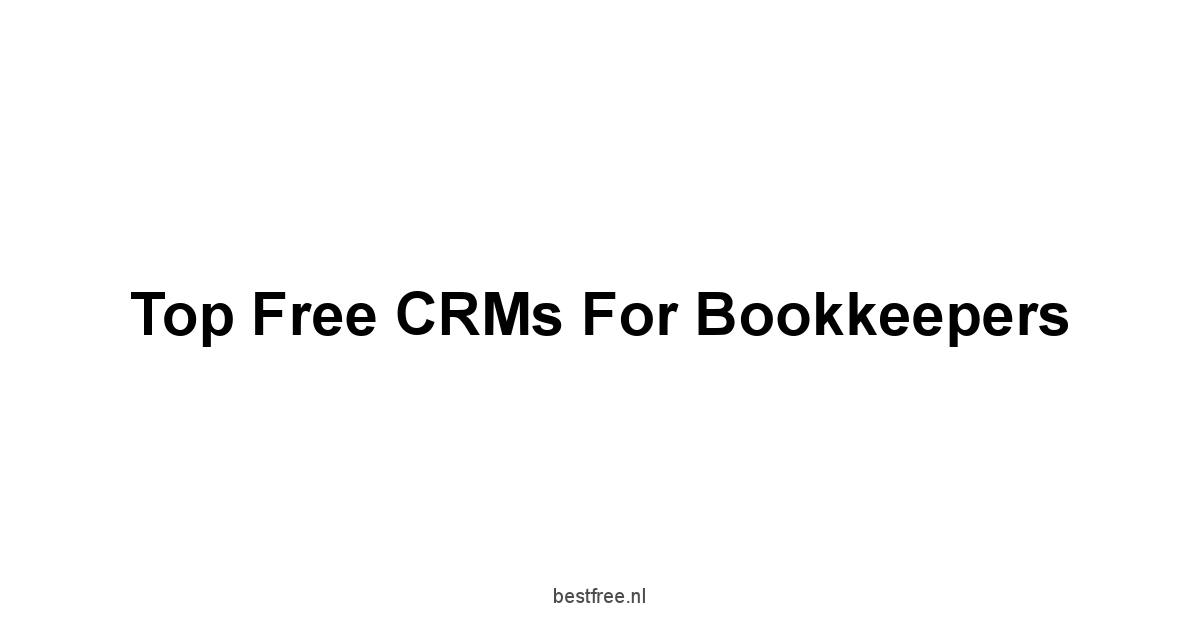 Top Free CRMs for Bookkeepers