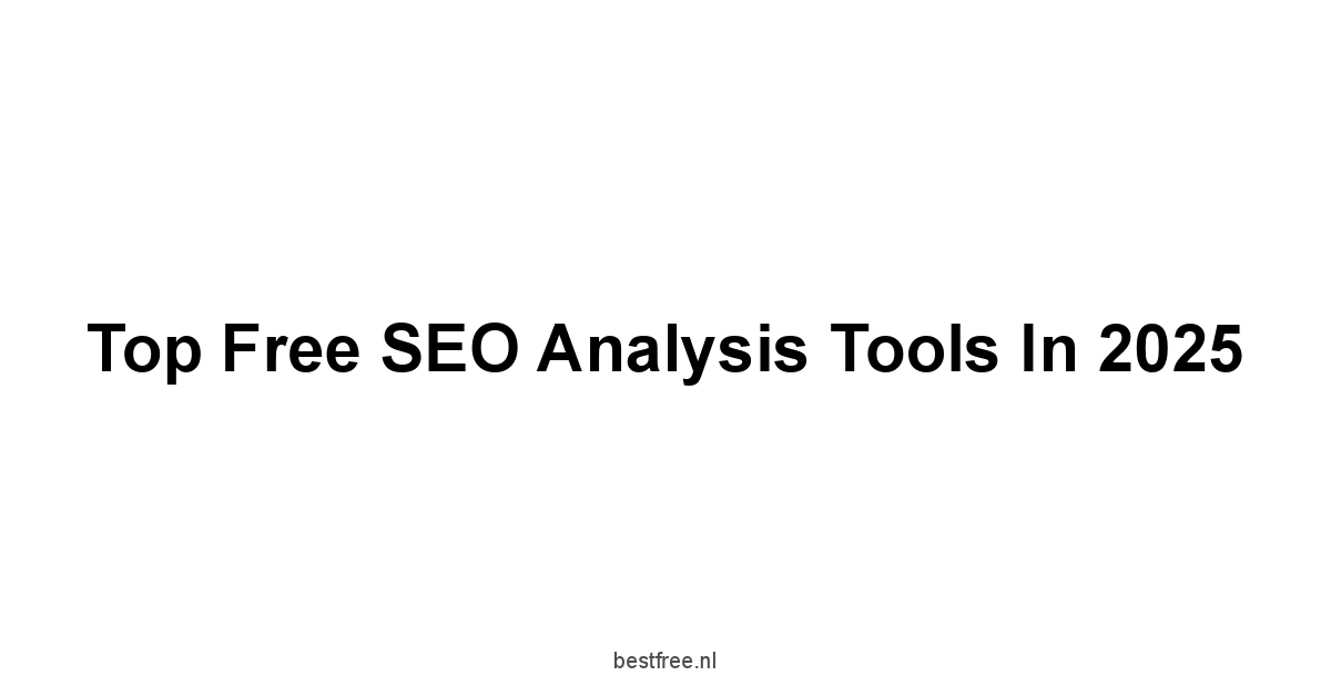 Top Free SEO Analysis Tools in 2025