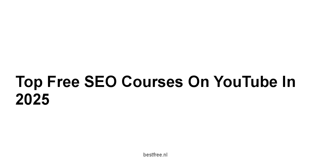 Top Free SEO Courses on YouTube in 2025