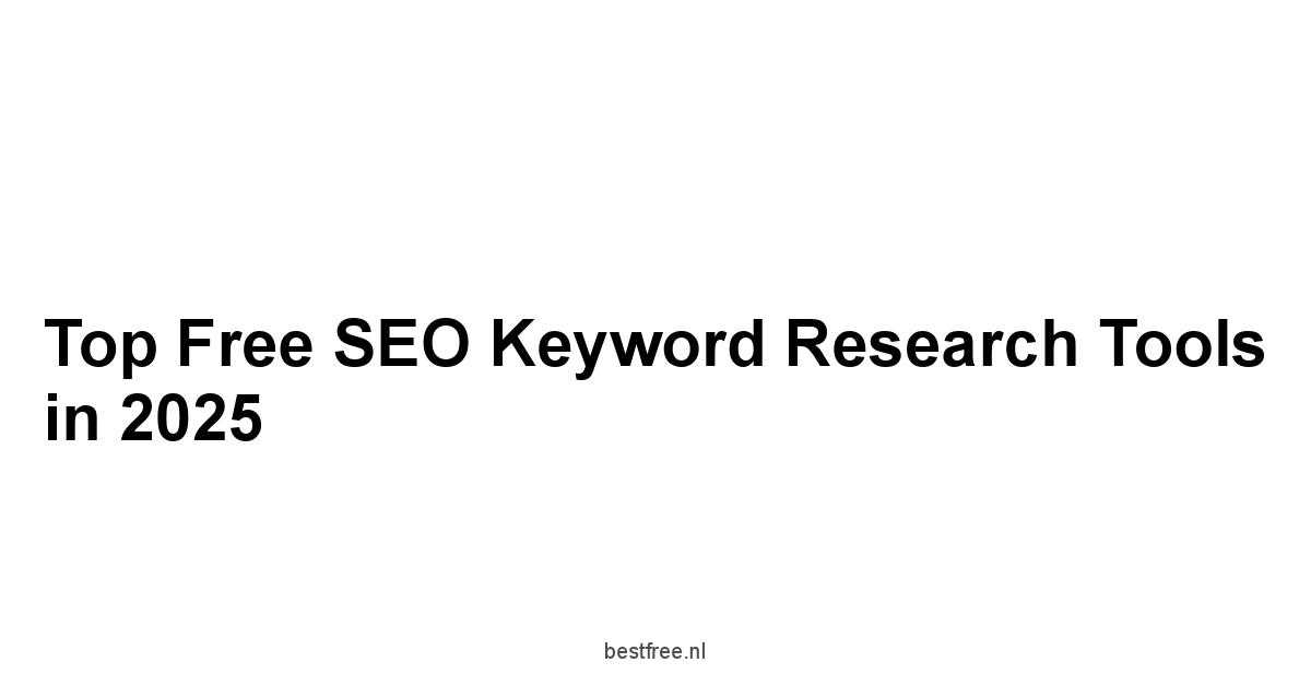 Top Free SEO Keyword Research Tools in 2025