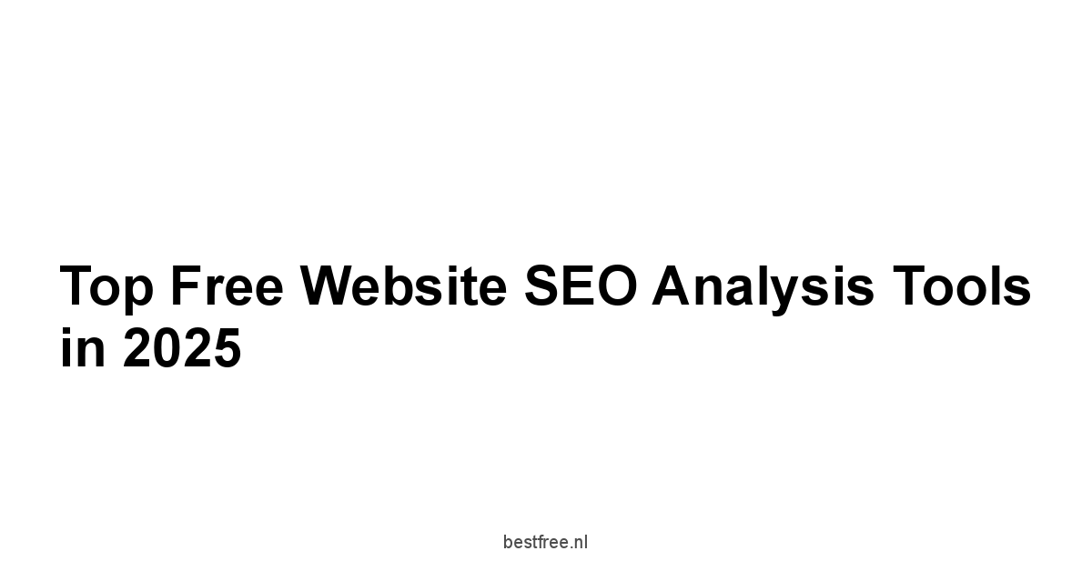 Top Free Website SEO Analysis Tools in 2025