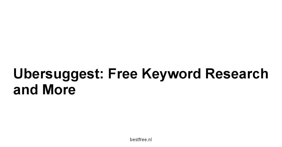 Ubersuggest: Free Keyword Research and More