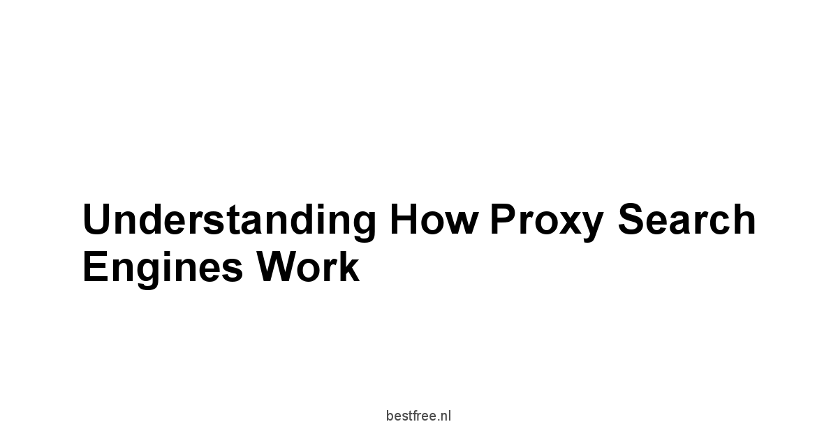 Understanding How Proxy Search Engines Work