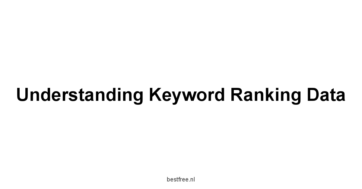 Understanding Keyword Ranking Data