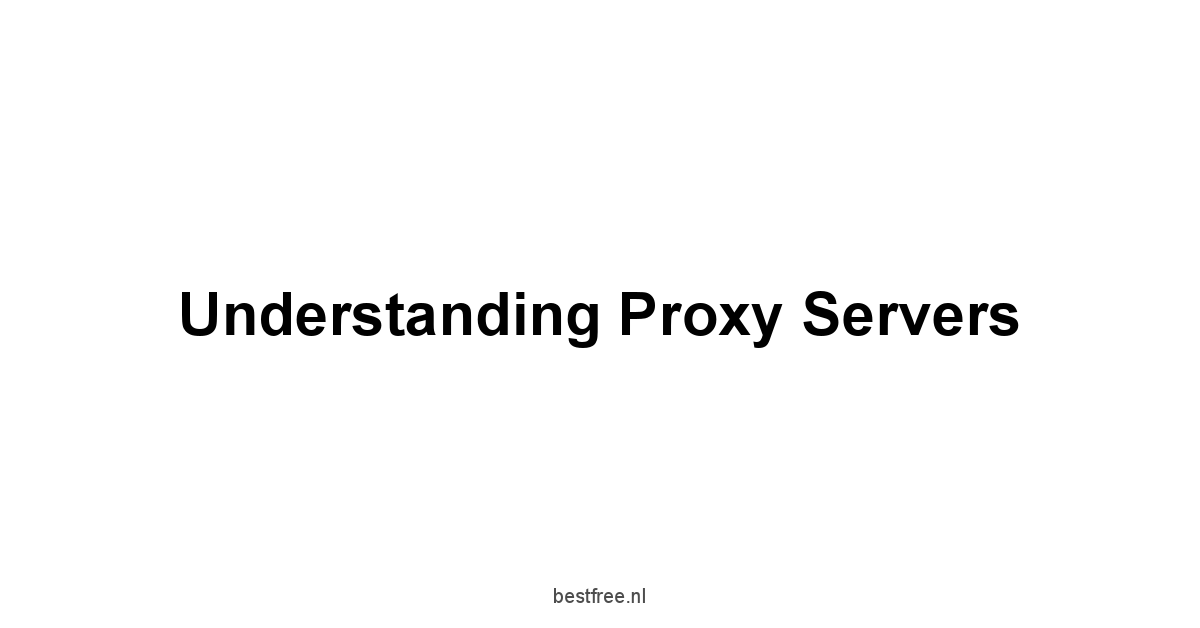 Understanding Proxy Servers