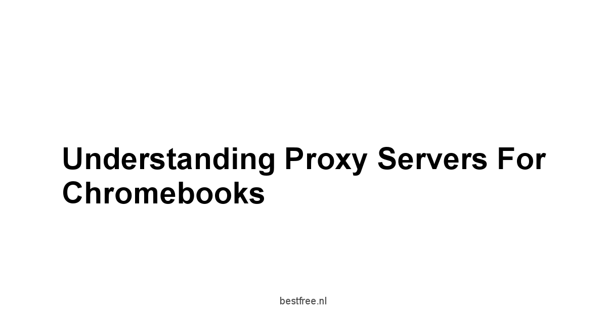 Understanding Proxy Servers For Chromebooks
