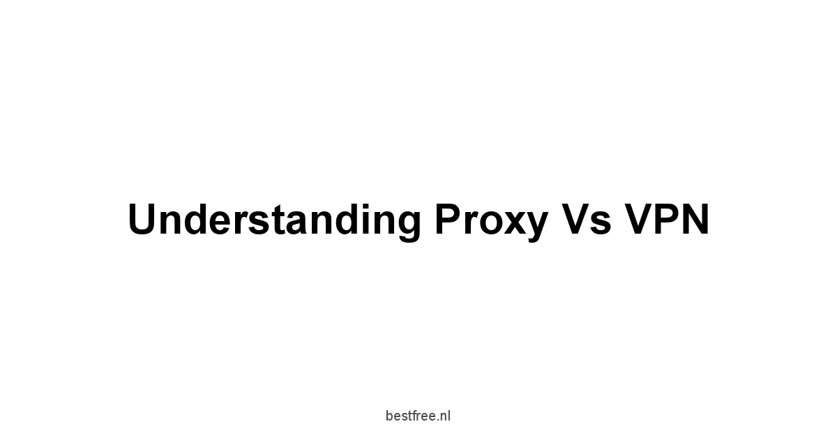 Understanding Proxy vs VPN