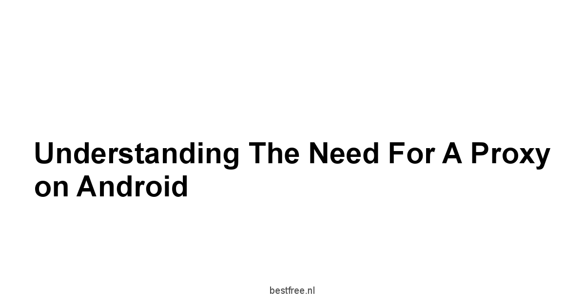 Understanding the Need for a Proxy on Android