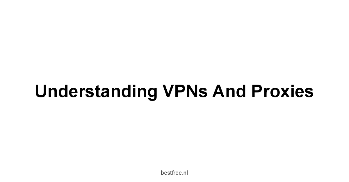 Understanding VPNs and Proxies