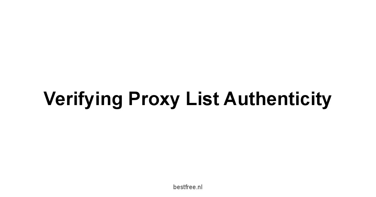 Verifying Proxy List Authenticity