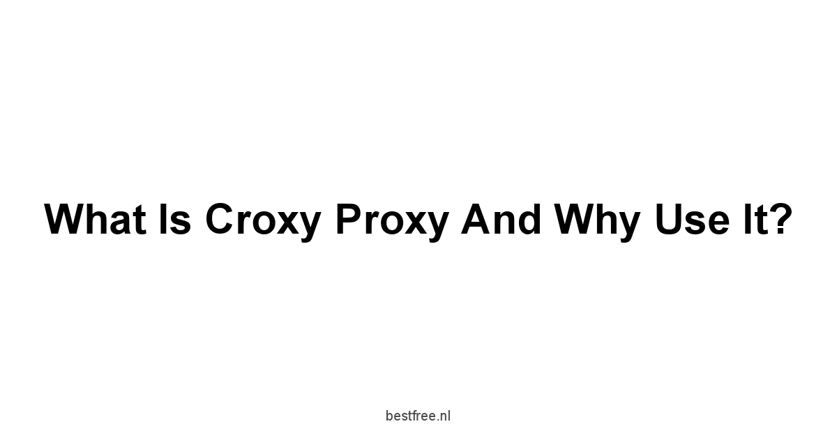 What is Croxy Proxy and Why Use It?