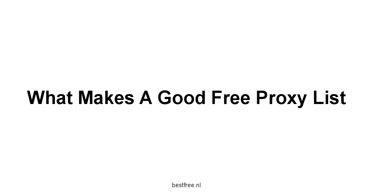 What Makes a Good Free Proxy List