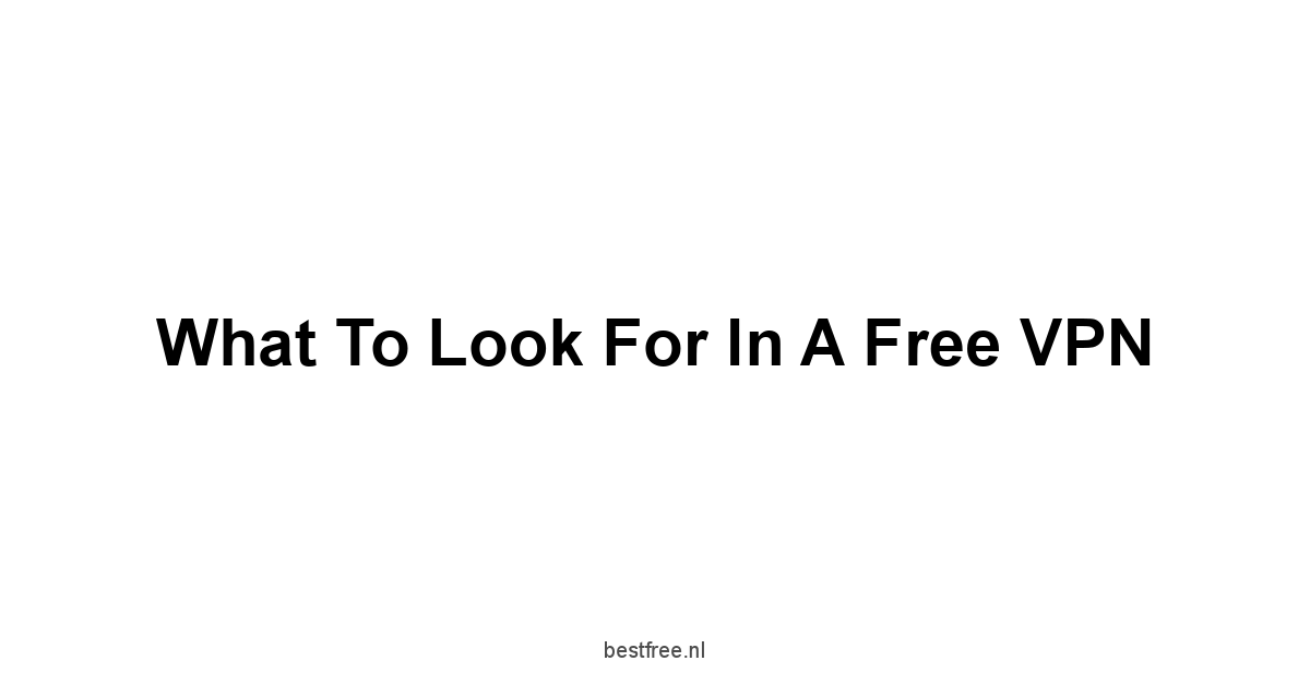 What to Look For in a Free VPN