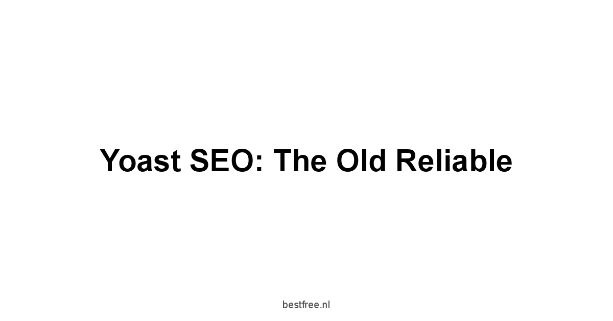 Yoast SEO: The Old Reliable