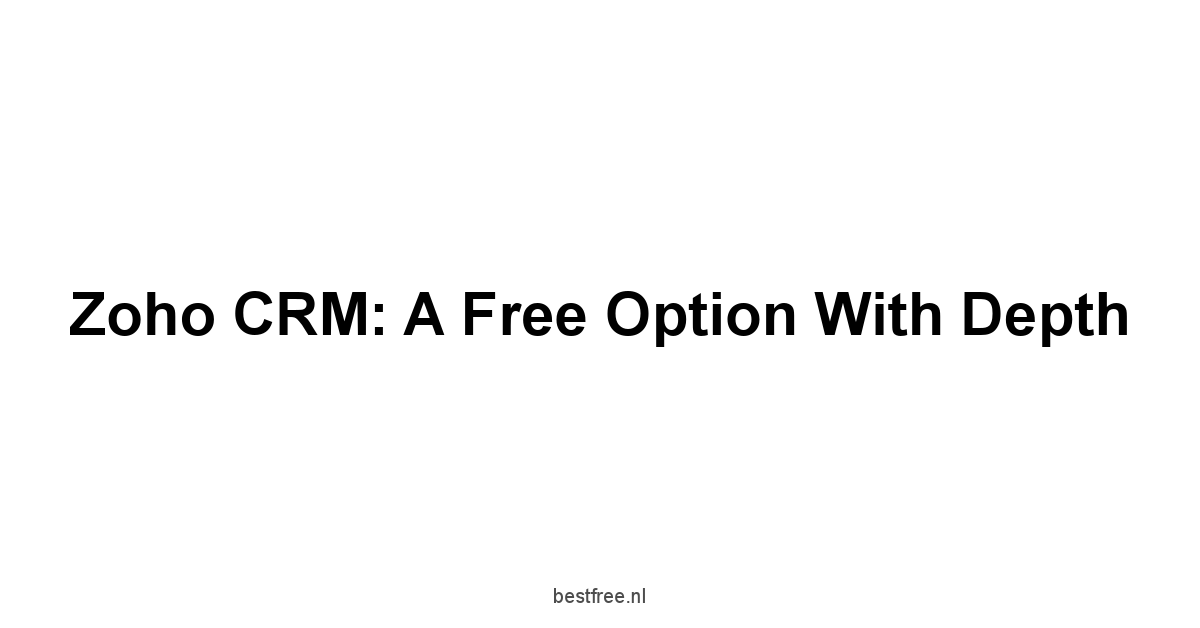 Zoho CRM: A Free Option With Depth