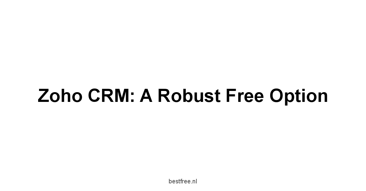 Zoho CRM: A Robust Free Option