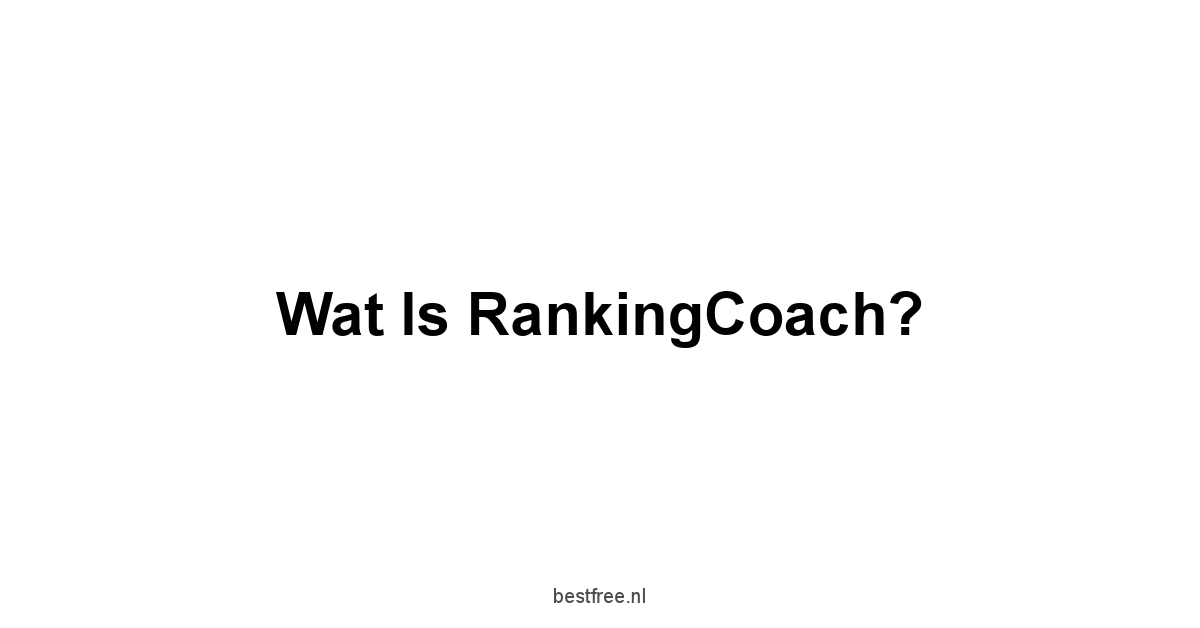 Wat is rankingCoach?