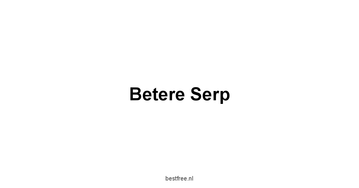 Betere Serp