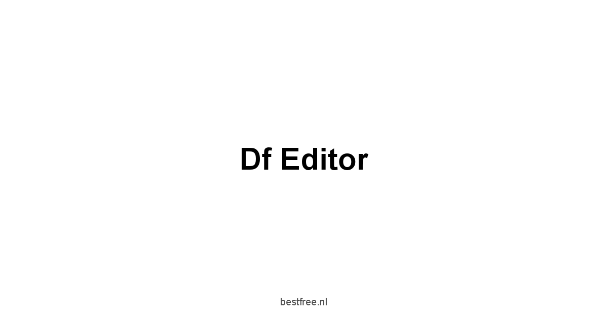 Df Editor