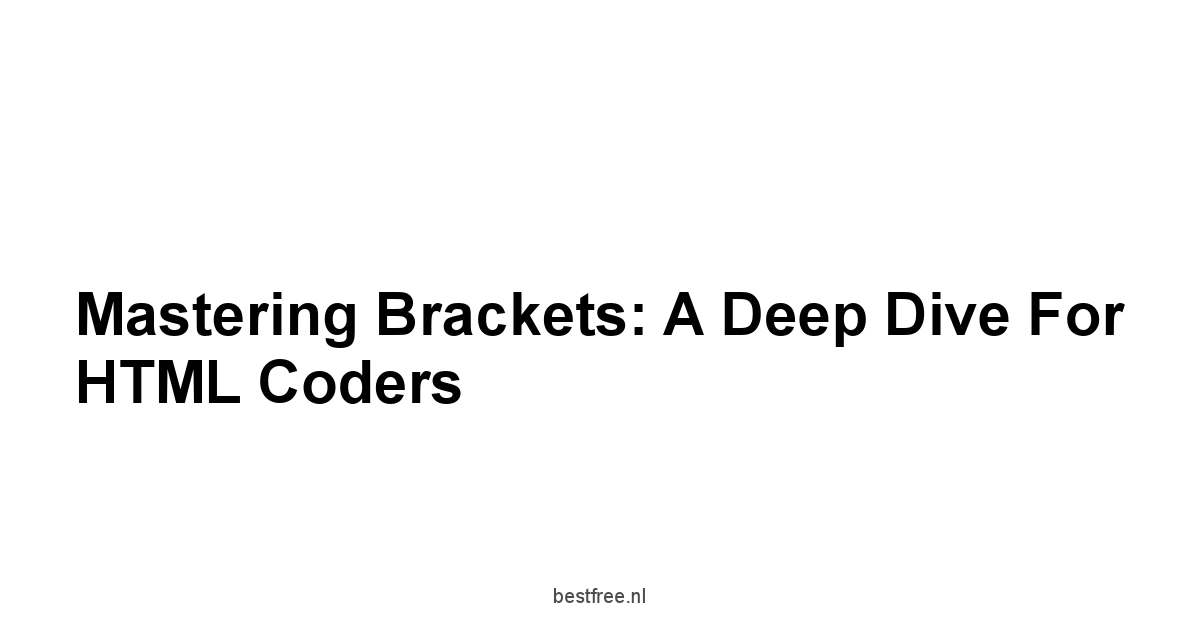 Mastering Brackets: A Deep Dive for HTML Coders