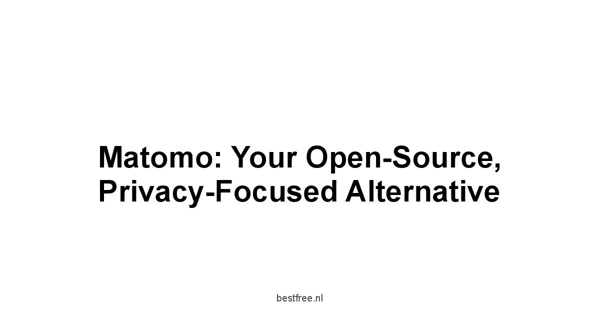 Matomo: Your Open-Source, Privacy-Focused Alternative