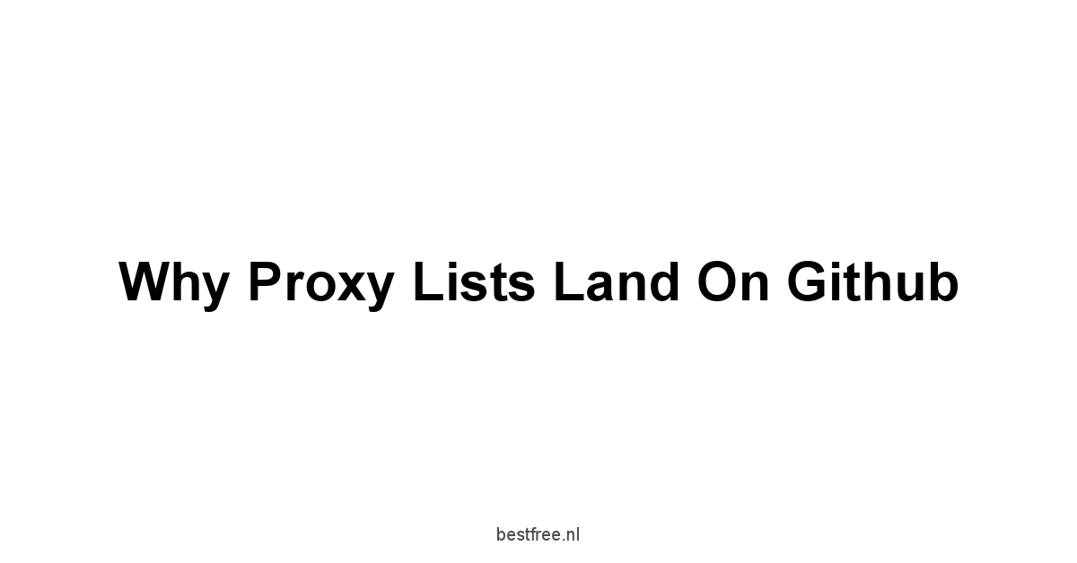 Why Proxy Lists Land on Github